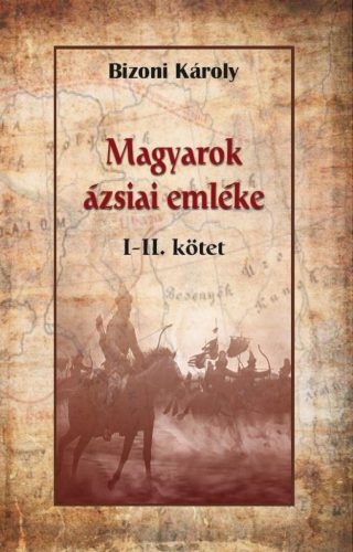 Magyarok ázsiai emléke I-II.