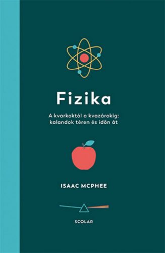 Fizika – A kvarkoktól a kvazárokig: kalandok téren és időn át