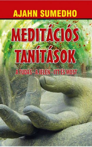 Meditációs tanítások - A tudás - A jelen - Itt és most