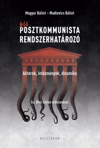 Kis posztkommunista rendszerhatározó - Aktorok, intézmények, dinamika