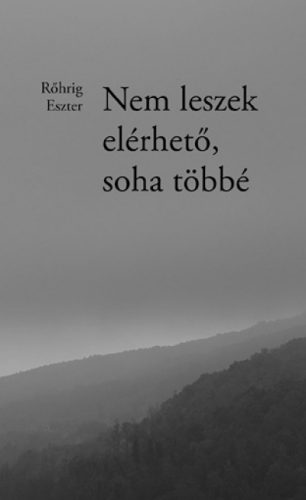 Nem leszek elérhető, soha többé