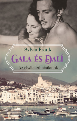 Gala és Dalí – Az elválaszthatatlanok