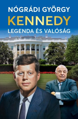 Kennedy – Legenda és valóság