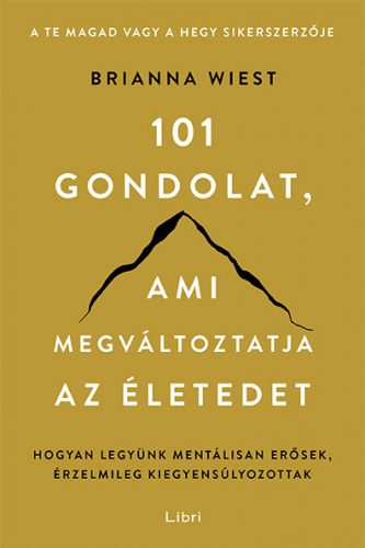 101 gondolat, ami megváltoztatja az életedet